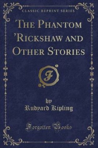 Cover of The Phantom 'rickshaw and Other Stories (Classic Reprint)