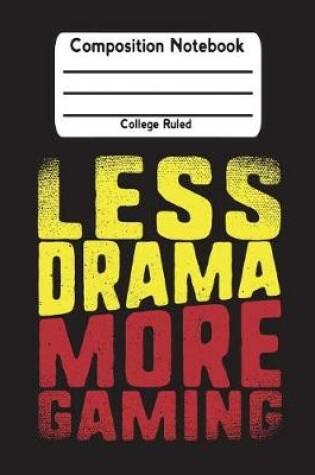 Cover of Less Drama More Gaming