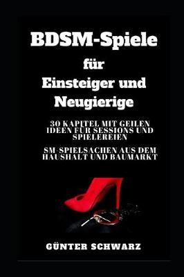 Book cover for BDSM-Spiele für Einsteiger und Neugierige