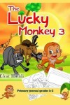 Book cover for Primary Journal Grades K-2 the Lucky Monkey 3