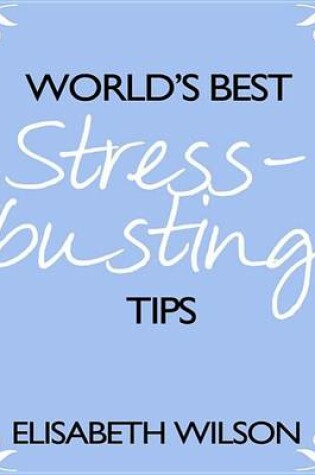Cover of World's Best Stress-Busting Tips