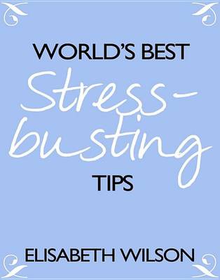 Book cover for World's Best Stress-Busting Tips