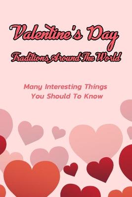 Book cover for Valentine's Day Traditions Around The World