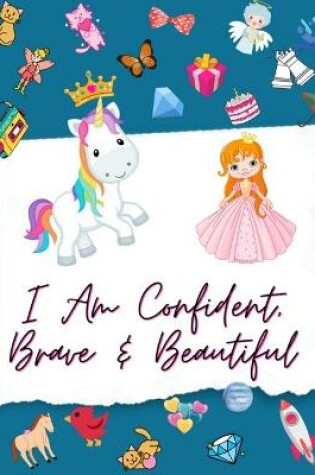 Cover of I Am Confident, Brave & Beautiful