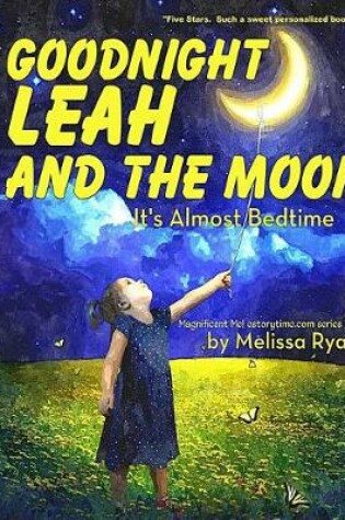 Cover of Goodnight Leah and the Moon, It's Almost Bedtime