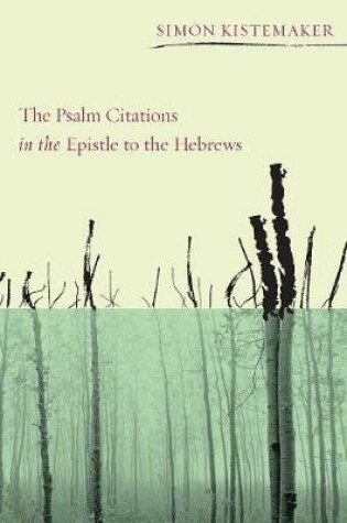 Cover of The Psalm Citations in the Epistle to the Hebrews