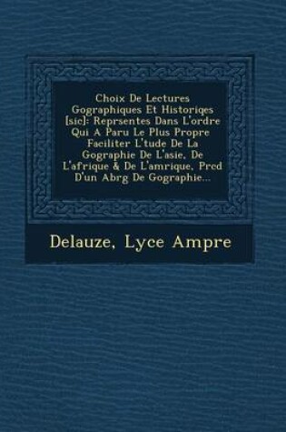 Cover of Choix de Lectures Geographiques Et Historiqes [Sic]