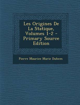 Book cover for Les Origines de La Statique, Volumes 1-2