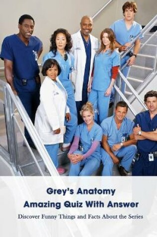 Cover of Grey's Anatomy Amazing Quiz With Answer