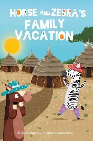 Cover of Horse and Zebra: Horse and Zebra's Family Vacation (Book 3)