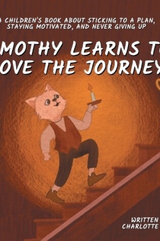 Cover of Timothy Learns to Love the Journey