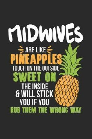 Cover of Midwives Are Like Pineapples. Tough On The Outside Sweet On The Inside