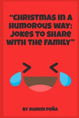 Book cover for "Christmas in a humorous way Jokes to share with the family"