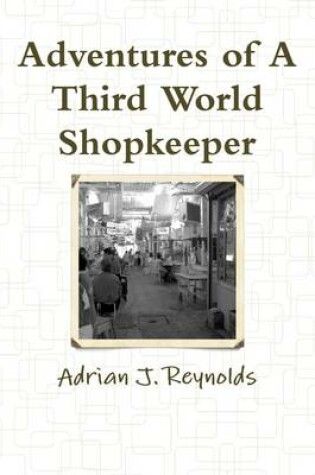 Cover of Adventures of A Third World Shopkeeper