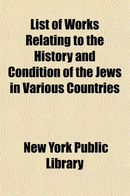 Book cover for List of Works Relating to the History and Condition of the Jews in Various Countries