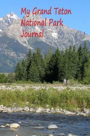 Cover of My Grand Teton National Park Journal