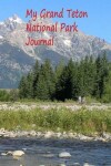 Book cover for My Grand Teton National Park Journal