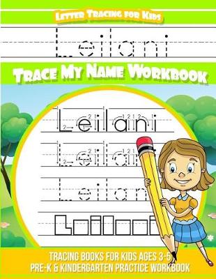 Book cover for Leilani Letter Tracing for Kids Trace My Name Workbook