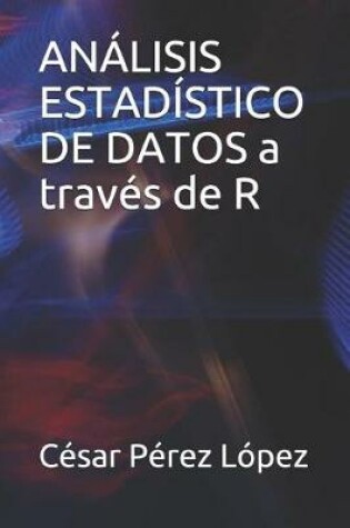 Cover of ANALISIS ESTADISTICO DE DATOS a traves de R