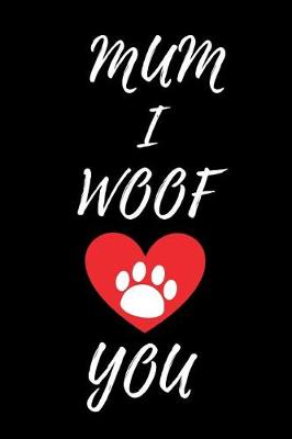 Book cover for Mum I Woof You