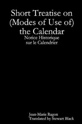 Cover of Short Treatise on (Modes of Use of) the Calendar