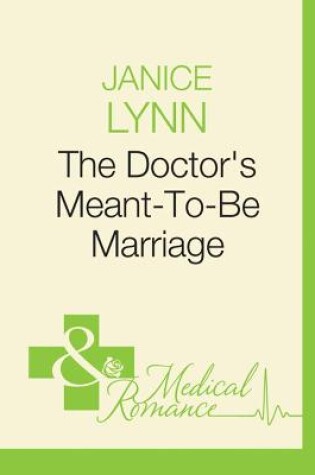 Cover of The Doctor's Meant-To-Be Marriage