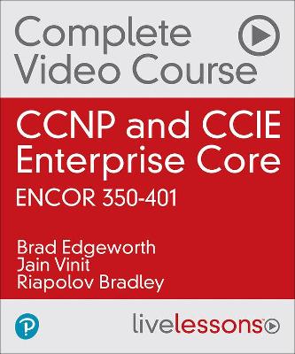 Cover of CCNP and CCIE Enterprise Core ENCOR 350-401 Complete Video Course