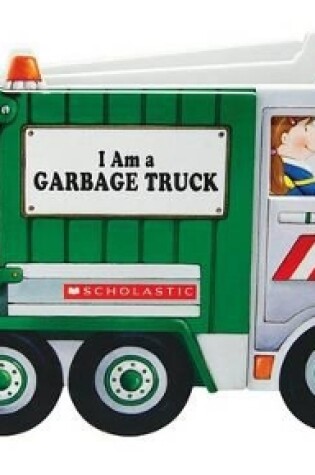 Cover of I Am a Garbage Truck