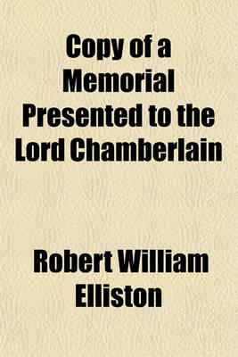 Book cover for Copy of a Memorial Presented to the Lord Chamberlain