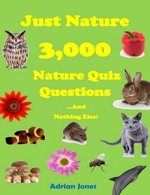 Book cover for Just Nature - 3,000 Nature Quiz Questions and Nothing Else!