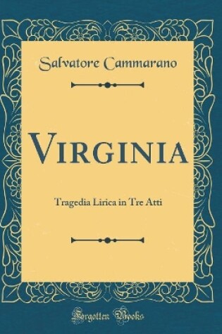 Cover of Virginia: Tragedia Lirica in Tre Atti (Classic Reprint)