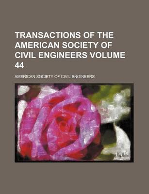 Book cover for Transactions of the American Society of Civil Engineers Volume 44