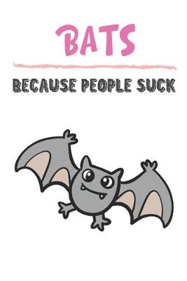 Book cover for Bats Because People Suck