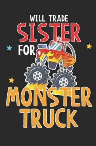 Cover of Will Trade Sister for Monster Truck
