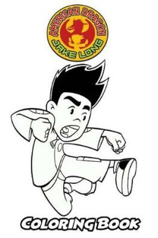 Cover of American Dragon Jake Long Coloring Book