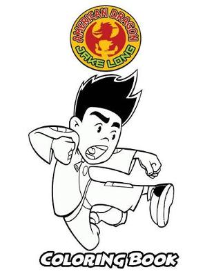 Book cover for American Dragon Jake Long Coloring Book