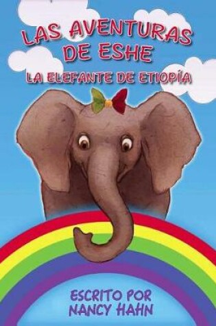 Cover of Las Aventuras de Eshe La Elefante de Etiopia