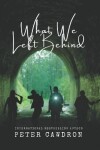 Book cover for What We Left Behind