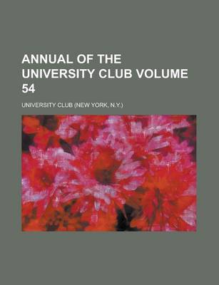 Book cover for Annual of the University Club Volume 54