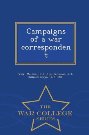 Cover of Campaigns of a War Correspondent - War College Series