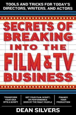 Cover of Secrets of Breaking into the Film and TV Business