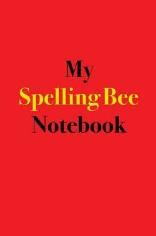 Cover of My Spelling Bee Notebook