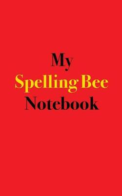 Book cover for My Spelling Bee Notebook