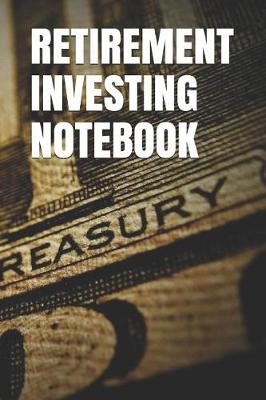 Book cover for Retirement Investing Notebook