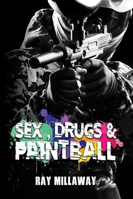 Cover of Sex, Drugs & Paintball