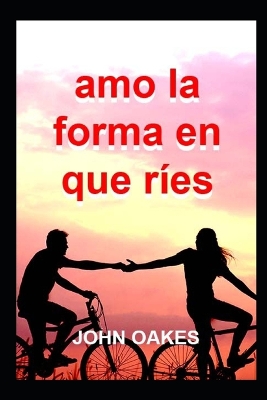 Book cover for Amo la forma en que ríes