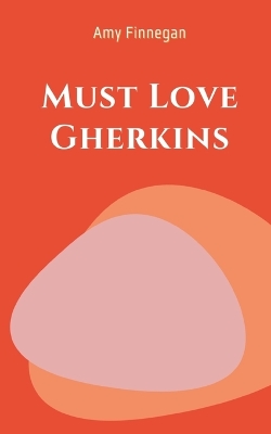Book cover for Must Love Gherkins