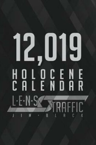 Cover of 12,019 Holocene Calendar - Lens Traffic