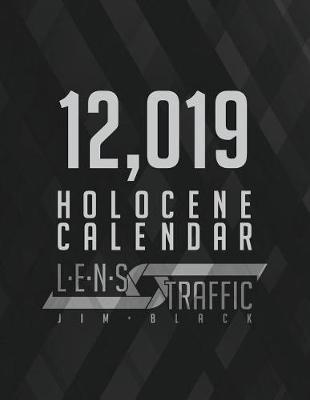 Book cover for 12,019 Holocene Calendar - Lens Traffic