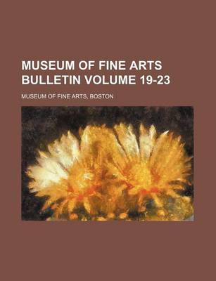 Book cover for Museum of Fine Arts Bulletin Volume 19-23